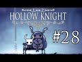 Hollow Knight #28
