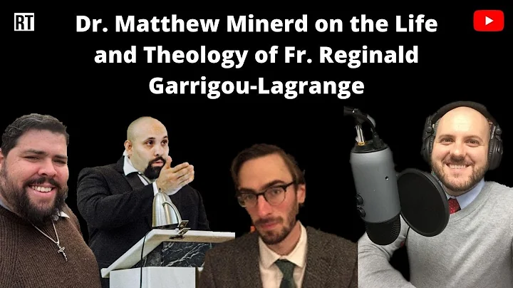Dr. Matthew Minerd on the Life and Theology of Fr....