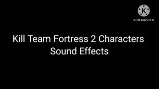 Kill Team Fortress 2 Characters Sound Effects -Wlwz