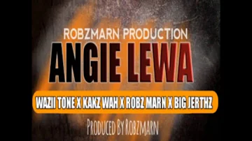 ANGIE LEWA 2021 (Robs Marn x Kaks Wah x Wazii Tone & Big Jerthz)