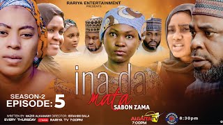 INA DA MATA SABON ZAMA SEASON 2 EPISODE 5 | Rariya TV | Every Thursday 7:00 pm 