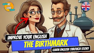 The Birthmark | English Stories | Learn English Through Story