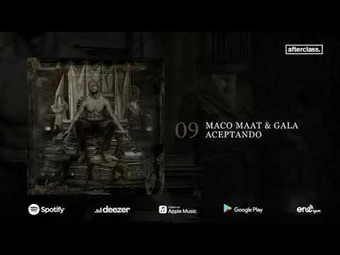 Maco Maat, Gala, AfterClass - Aceptando