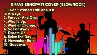 (NO IKLAN) Dimas Senopati Cover Slow Rock Terbaik | Lagu Galau & Romantis Sepanjang Masa