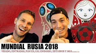 MUNDIAL RUSIA 2018 CONSEJOS PARA VIAJAR BARATO FECHAS ENTRADAS VISADO