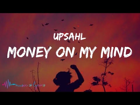 UPSAHL - MoneyOnMyMind (Lyric Video)