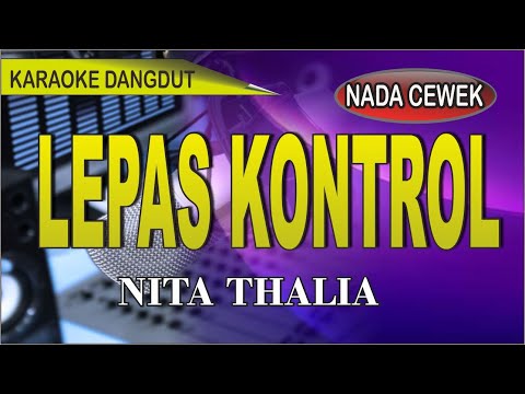 lepas kontrol karaoke - nita thalia