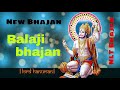 New bhajan  balaji bhajan  nlt bhajan 