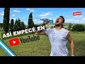 ASÍ EMPECÉ EN YOUTUBE