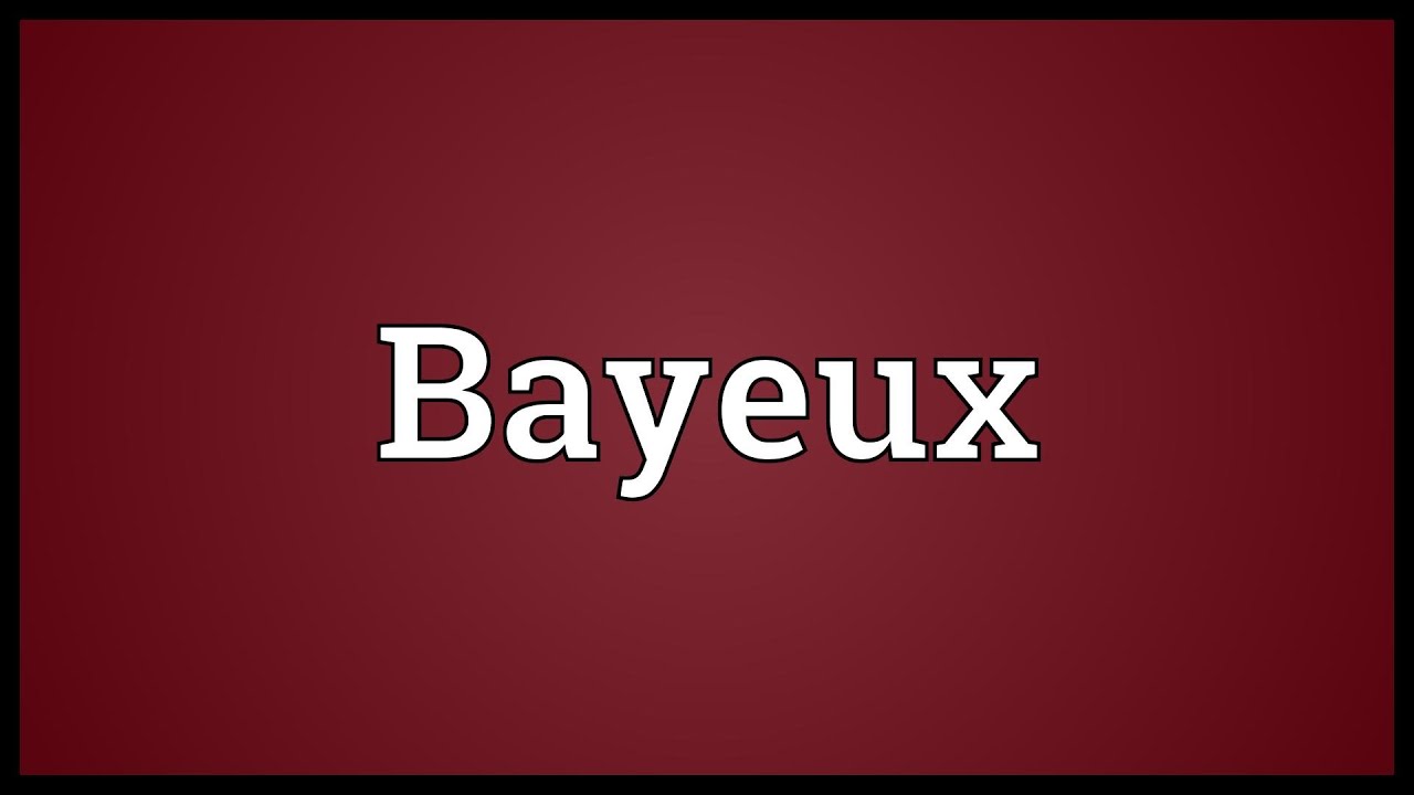 Bayeux Meaning YouTube