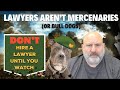 Lawyers arent mercenaries