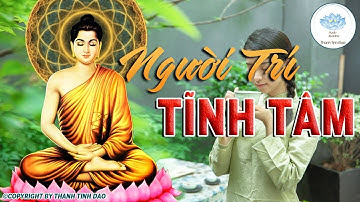 Phật Dạy Sông Sâu Tĩnh Lặng, Người Càng Trí Tuệ Càng Tĩnh Tâm ( QUÁ HAY)  | Mank Channel