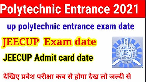 Up polytechnic entrance exam date 2021 | jeecup entrance exam admit card date | jeecup entrance exam