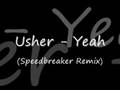 Usher - Yeah (Speedbreaker Remix)