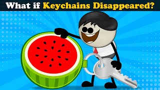 What if Keychains Disappeared? + more videos | #aumsum #kids #children #education #whatif