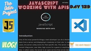The Odin Project VLOG | Day 129 CODING For BEGINNERS | JavaScript Working With APIS
