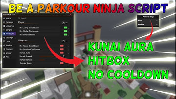 Be A Parkour Ninja OP Scripts Hitbox Extender, Kunai Aura, No Cooldown + More