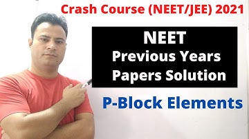 NEET Previous Year Question | P- Block Elements | Crash Course NEET/JEE 2021