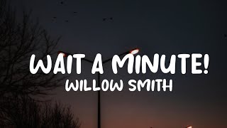 Willow Smith - Wait a Minute! (Lyrics)