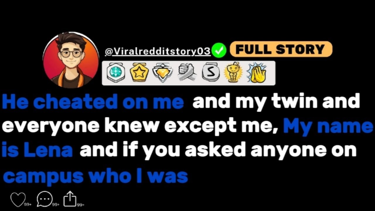 [FULL STORY] He Cheated On Me And My Twin And Everyone Knew Expect Me, My Name is Lena
