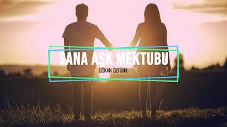 Sana Aşk Mektubu | Gökan Öztürk