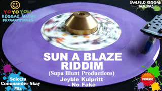 Sun A Blaze Riddim Mix [June 2012] Supa Blunt Productions