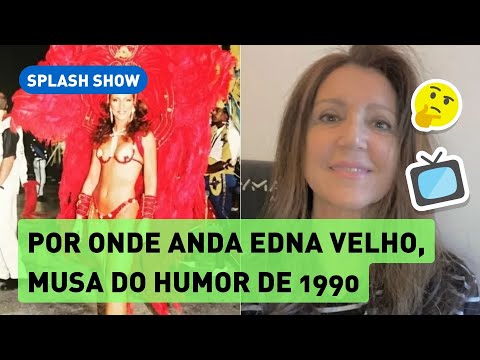 Edna Velho: por onde anda a musa do humor brasileiro na década de 1990