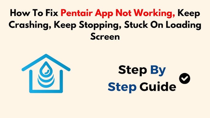 Pentair App Not Working: Quick Fixes to Restore Control Fast