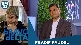 tHE bRAVO dELTA show with bHUSAN dAHAL | Pradip Paudel | EPI 33 | AP1HD