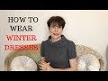 HOW TO WEAR WINTER DRESSES