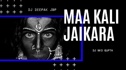 Kali Maa Jaiykara | Part 1 Jbp Style Mix | Dj NKD | Dj Deepak Jbp
