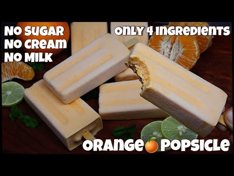 Refreshing 4-Ingredient Orange Ice Cream Popsicles No Cream, No Sugar Recipe !