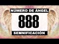 Por qu sigues viendo el nmero de ngel 888  el significado ms profundo detrs de ver el 888 