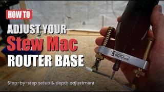StewMac Dremel Router Base Setup & Adjustment | Acoustic Guitar Building