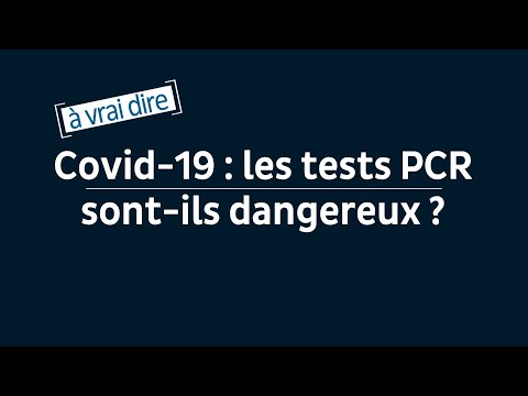 Covid-19 : les tests PCR sont-ils vraiment inutiles ou dangereux ? [à vrai dire]