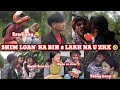 SHIM LOAN KA BIH 8 LAKH NA U ZRX Madiang Entertainment Group Funny Video 