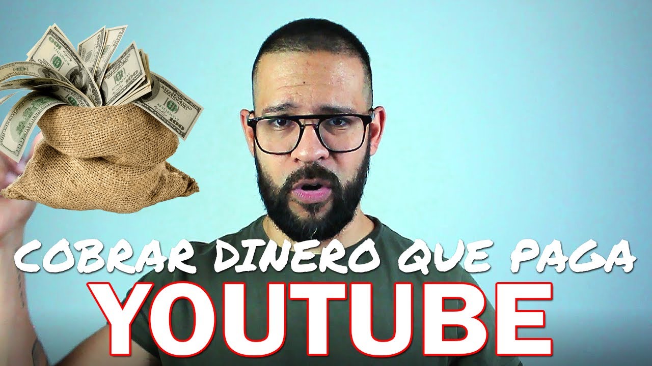 Cómo cobrar dinero que paga Youtube 2020 Como paga youtube YouTube