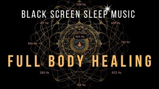 Harness the Power of 9 Solfeggio Frequencies  Black Screen Healing Music