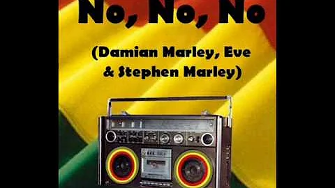 No, No, No - Damian Marley  Eve  Stephen Marley