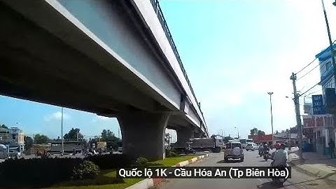 Quốc lộ 1K : Từ cầu vượt Linh Xuân (Thủ Đức) đến cầu Hóa An (Tp Biên Hòa) - 10km