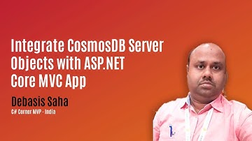 Integrate CosmosDB Server Objects with ASP.NET Core MVC App - MVP Show ft. Debasis Saha