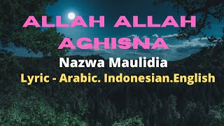 Allah Allah Aghisna - Nazwa M.- Lyric Indonesian, English, Arabic.