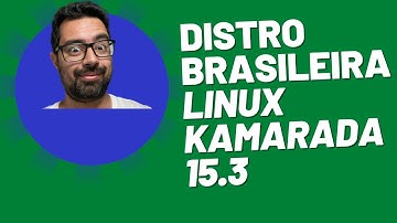 KAMARADA - CONFIRA MAIS UMA DISTRO BRASILEIRA