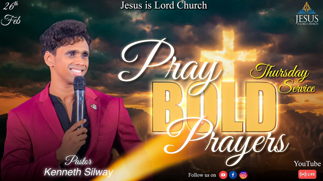 Pray Bold Prayers - Part - 7 (Thursday Service) @kennethsilwayministries 26 Feb 2026