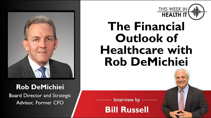 The Financial Outlook of Healthcare with Rob DeMichiei