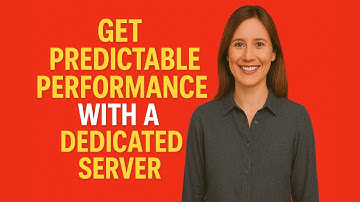 Get Predictable Performance with a with a Dedicated Server