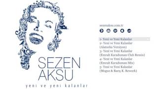 Sezen Aksu - Yeni ve Yeni Kalanlar (Official Audio)