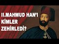 II. Mahmud Han'ı Kimler Zehirledi! - Ahmet Şimşirgil