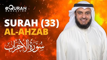 Surah Al-Ahzab - 33 سورة الأحزاب | Mishary Rashid Alafasy | @equraneducation