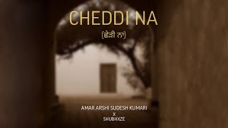 CHEDDI NA (Recreate) AMAR ARSHI, SUDESH KUMARI X SHUBHXZE